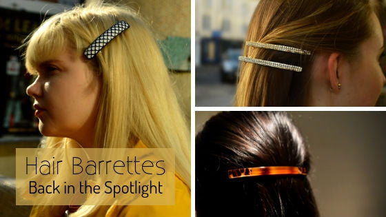 Hair Barrettes - Back in the Spotlight